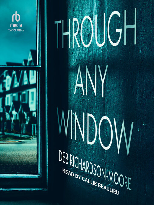 Title details for Through Any Window by Deb Richardson-Moore - Available